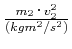 $ \frac{m_2\cdot v_2^2}{(kgm^2/s^2)}$