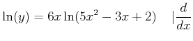 $\displaystyle \ln(y) = 6 x \ln(5 x^2 -3x +2)\;\;\;\;\vert\frac{d}{dx}$