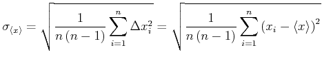 $\displaystyle \sigma_{\left<x\right>} = \sqrt{\frac{1}{n\left(n-1\right)}\sum\l...
...rac{1}{n\left(n-1\right)}\sum\limits_{i=1}^n \left(x_i-\left<x\right>\right)^2}$