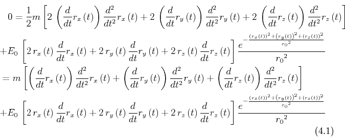 \begin{multline}0 = \frac{1}{2}m \left[ 2  \left( {\frac {d}{dt}}{ r_x} \left( ...
...r_z} \left( t
\right) \right) ^{2}}{{{ r_0}}^{2}}}}}{{ r_0}^{2}}
\end{multline}