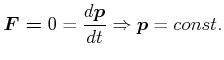 $\displaystyle \vec{F=}0=\frac{d\vec{p}}{dt}\Rightarrow\vec{p}=const.$