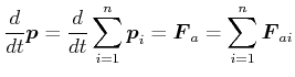 $\displaystyle \frac{d}{dt}\vec{p}=\frac{d}{dt}\sum\limits_{i=1}^{n}\vec{p}_{i}=\vec{F}_{a}=\sum\limits_{i=1}^{n}\vec{F}_{ai}$