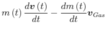 $\displaystyle m\left( t\right) \frac{d\vec{v}\left( t\right) }{dt}-\frac{dm\left( t\right) }{dt}\vec{v}_{Gas}$