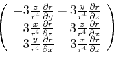 \begin{displaymath}\left(
\begin{array}{c}
-3\frac{z}{r^{4}}\frac{\partial r}{\p...
...{r^{4}}\frac{
\partial r}{\partial z}
\end{array}\right) \notag\end{displaymath}