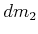 $\displaystyle dm_2$