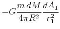 $\displaystyle -G \frac{m  dM}{4\pi R^2}\frac{dA_1}{r_1^2}$