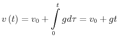 $\displaystyle v\left( t\right) =v_{0}+\int\limits_{0}^{t}gd\tau =v_{0}+gt$