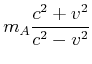 $\displaystyle m_A \frac{c^2+v^2}{c^2-v^2}$
