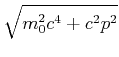 $\displaystyle \sqrt{m_0^2 c^4 + c^2 p^2}$