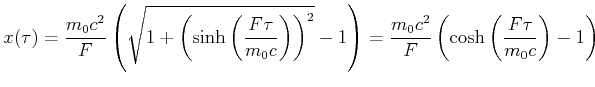 $\displaystyle x(\tau) = \frac{m_0 c^2}{F}\left(\sqrt{1+\left(\sinh\left(\frac{F...
...1\right)= \frac{m_0 c^2}{F}\left(\cosh\left(\frac{F\tau}{m_0 c}\right)-1\right)$