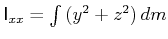 $ \mathsf{I}_{xx}=\int\left( y^{2}+z^{2}\right) dm$