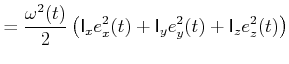 $\displaystyle =\frac{\omega^2(t)}{2}\left(\mathsf{I}_{x} e_x^2(t)+\mathsf{I}_{y} e_y^2(t)+\mathsf{I}_{z} e_z^2(t)\right)$