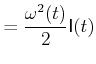 $\displaystyle =\frac{\omega^2(t)}{2} \mathsf{I}(t)$