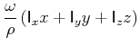 $\displaystyle \frac{\omega}{\rho}\left(\mathsf{I}_{x} x + \mathsf{I}_{y} y +\mathsf{I}_{z} z\right)$