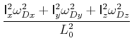 $\displaystyle \frac{\mathsf{I}_{x}^2\omega_{Dx}^2+\mathsf{I}_{y}^2\omega_{Dy}^2+\mathsf{I}_{z}^2\omega_{Dz}^2}{L_0^2}$