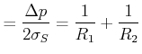 $\displaystyle =\frac{\Delta p}{2\sigma_{S}}=\frac{1}{R_{1}}+\frac{1}{R_{2}}$