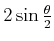 $ 2\sin\frac{\theta}{2}$