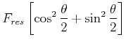 $\displaystyle F_{res}\left[\cos^2\frac{\theta}{2}+\sin^2\frac{\theta}{2}\right]$