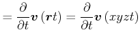 $\displaystyle =\frac{\partial}{\partial t}\vec{v}\left( \vec{r},t\right) =\frac{\partial}{\partial t}\vec{v}\left( x,y,z,t\right)$