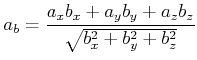 $\displaystyle a_b = \frac{a_x b_x + a_y b_y + a_z b_z}{\sqrt{b_x^2+b_y^2+b_z^2}}$