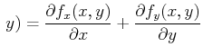$\displaystyle  y) = \frac{\partial f_x(x\text{,} y)}{\partial x}+\frac{\partial f_y(x\text{,} y)}{\partial y}$