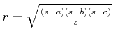 $ r = \sqrt {\frac{(s-a)(s-b)(s-c)}{s}}$