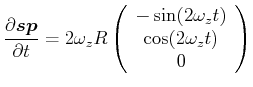 $\displaystyle \frac{\partial \vec{sp}}{\partial t} = 2\omega_z R\left(\begin{array}{c} -\sin(2\omega_z t)  \cos (2\omega_z t)  0 \end{array}\right)$