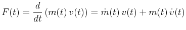 $\displaystyle F(t) = \frac{d}{dt}\left(m(t) v(t)\right) = \dot{m}(t)  v(t) + m(t)  \dot{v}(t)$