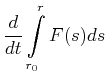 $\displaystyle \frac{d}{dt}\int\limits_{r_0}^r F(s) ds$