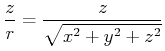 $\displaystyle \frac{z}{r}=\frac{z}{\sqrt{x^{2}+y^{2}+z^{2}}}$