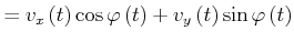 $\displaystyle =v_{x}\left( t\right)\cos\varphi\left( t\right)+v_{y}\left( t\right)\sin\varphi\left( t\right)$