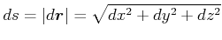 $\displaystyle ds=\left\vert d\vec{r}\right\vert =\sqrt{dx^{2}+dy^{2}+dz^{2}}$
