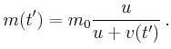 $\displaystyle m(t') = m_0 \frac{u}{u + v(t')}   .$