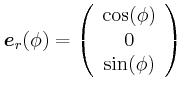 $\displaystyle \vec{e}_{r}(\phi) = \left(
\begin{array}{c}
\cos(\phi) \\
0 \\
\sin(\phi) \\
\end{array}\right)
$