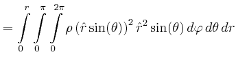 $\displaystyle = \int\limits_{0}^{r}\int\limits_{0}^{\pi}\int\limits_{0}^{2\pi} ...
...left(\hat{r}\sin(\theta)\right)^2 \hat{r}^2 \sin(\theta)\,d\varphi\,d\theta\,dr$