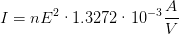                       A
I = nE2 1.3272 10 -3--
                      V
