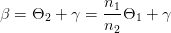                n1
β =  Θ2 + γ =  n-Θ1 + γ
                2
