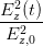 E2z(t)-
E2
  z,0