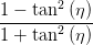 1 - tan2(η)
-------2----
1 + tan (η)