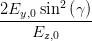 2Ey,0sin2(γ)
----E--------
      z,0