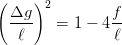 (    )
  Δg-- 2        f-
   ℓ    =  1 - 4ℓ
