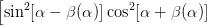 [
sin2[α - β(α )]cos2[α + β (α)]