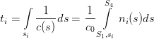    ∫               S∫4
ti =   -1--ds = -1     ni(s)ds
    si c(s)     c0S ,s
                   1 i
