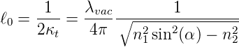 ℓ  =  -1--= λvac-∘------1---------
 0    2κt    4π    n2sin2(α) − n2
                    1           2

