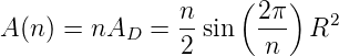                      (   )
A (n) = nAD  =  n-sin  2-π  R2
                2      n
