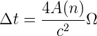       4A-(n)
Δt =    c2  Ω
