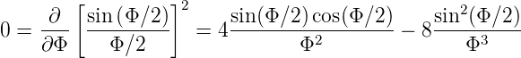         [         ]2
    -∂-  sin(Φ-∕2)       sin(Φ-∕2)cos(Φ-∕2)-   sin2(Φ∕2-)
0 = ∂ Φ     Φ∕2      = 4        Φ2         − 8    Φ3

