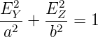 E2     E2
--Y2-+  -Z2-=  1
 a     b
