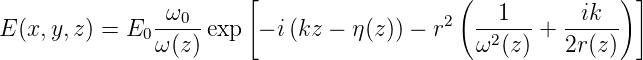                         [                   (              ) ]
E (x,y,z) = E  -ω0--exp  − i (kz − η(z)) − r2 ---1--+  -ik---
              0ω(z)                          ω2 (z)   2r(z)
