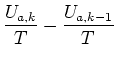 $\displaystyle \frac{U_{a,k}}{T}-\frac{U_{a,k-1}}{T}$